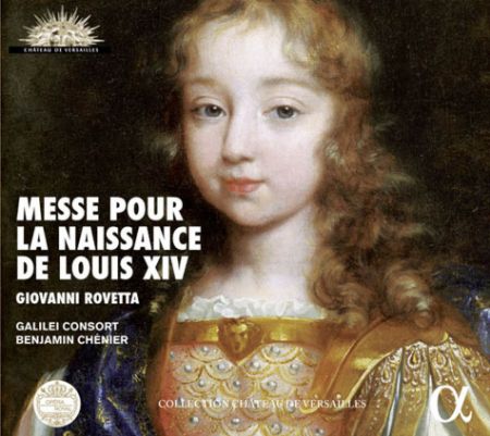 ROVETTA:MESSE POUR LA NAISSANCE DE LOUIS XIV/CHENIER