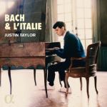 BACH  & L'ITALIE/JUSTIN TAYLOR CLAVECIN