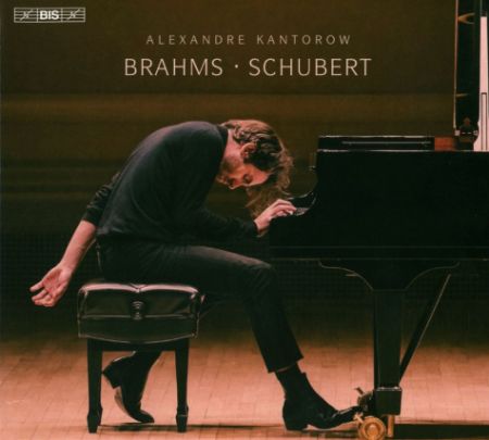 BRAHMS,SCHUBERT/ALEXANDRE KANTOROW