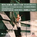 BRITTEN:VIOLIN CONCERTO,CHAMBER WORKS/ISABELLE FAUST