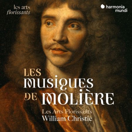 LES MUSIQUES DE MOLIERE/LES ARTS FLORISSANTS/CHRISTIE