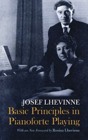 LHEVINNE:BASIC PRINCIPLES IN PIANOFORTE PLAYING