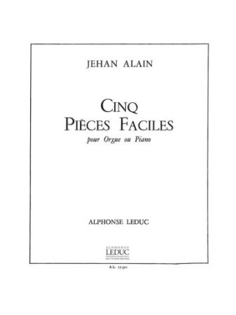 ALAIN:CINQ PIECES FACILES POUR ORGUE OU PIANO