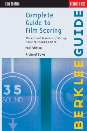 DAVIS:COMPLETE GUIDE TO FILM SCORING 2ND EDITION BERKLEE PRESS