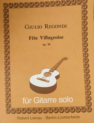 REGONDI:FETE VILLAGEOISE OP.20 FUR GITARRE SOLO