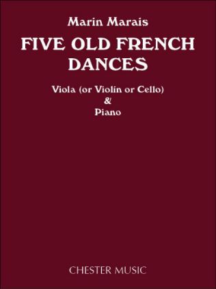 MARIN MARAIS:FIVE OLD FRENCH DANCES FOR VIOLA (OR VIOLIN OR CELLO) AND PIANO