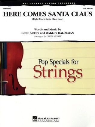 AUTRY/HALDEMAN:HERE COMES SANTA CLAUS STRING ORCHESTRA