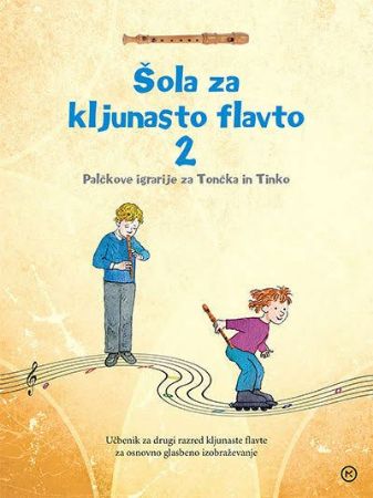 STRMČNIK:ŠOLA ZA KLJUNASTO FLAVTO 1 Palčkove igrarije za Tončka in Tinko