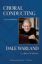WARLAND:CHORAL CONDUCTING A LIFE OF BUILDING