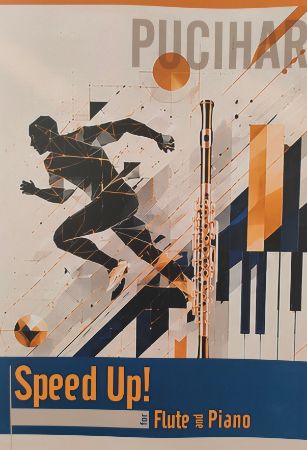 PUCIHAR:SPEED UP! FOR FLUTE AND PIANO