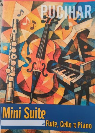 PUCIHAR:MINI SUITE FOR FLUTE,CELLO AND PIANO