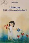 GRUBER:UMETNE ZA OTROŠKI IN MLADINSKI ZBOR 2