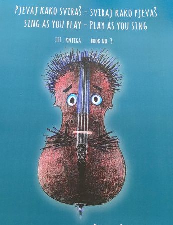 BERKOVIĆ-MAGDALENIĆ:SING AS YOU PLAY - PLAY AS YOU SING BOOK NO.3