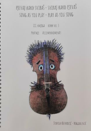BERKOVIĆ-MAGDALENIĆ:SING AS YOU PLAY - PLAY AS YOU SING BOOK NO.3 PART PIANO